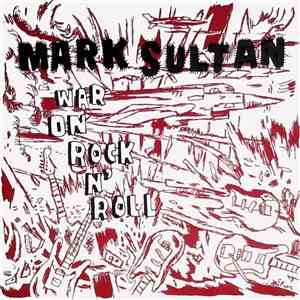 Mark Sultan - War On Rock 'N' Roll