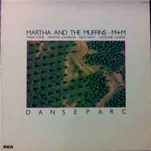 Martha And The Muffins / M + M - Danseparc