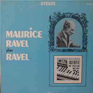 Maurice Ravel - Maurice Ravel Plays Ravel