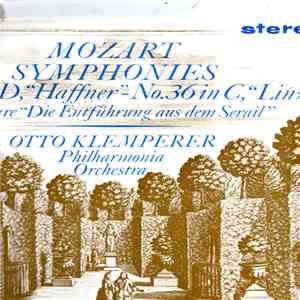 Mozart, The Philharmonia Orchestra, Otto Klemperer - Mozart Symphonies No.35 In D, "Haffner" - No.36 In C, "Linz", Overture "Die Entführung Aus Dem Serail"