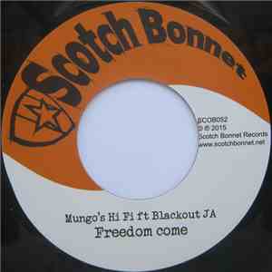 Mungo's Hi Fi Ft Blackout JA - Freedom Come