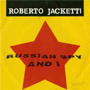 Roberto Jacketti - Russian Spy And I