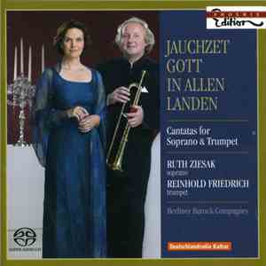 Ruth Ziesak, Reinhold Friedrich - Jauchzet Gott in allen Landen