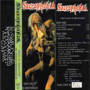 Sacrophobia - Only Death Is Irreversible