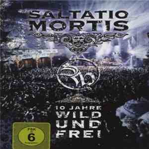 Saltatio Mortis - 10 Jahre Wild Und Frei