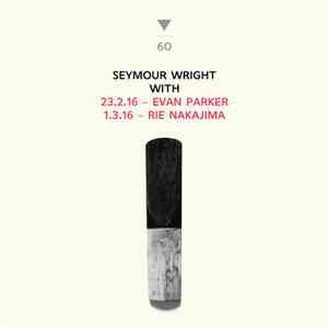 Seymour Wright, Evan Parker - 23.2.16