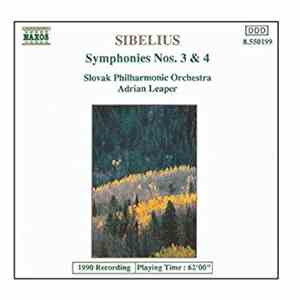 Sibelius, Slovak Philharmonic Orchestra, Adrian Leaper - Symphonies Nos.3 & 4