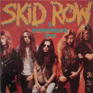 Skid Row - I Remember You