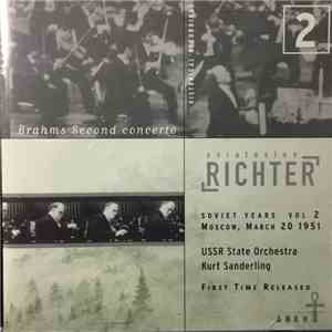 Sviatoslav Richter, USSR State Orchestra, Kurt Sanderling - Brahms Second Concerto / Soviet Years Vol 2
