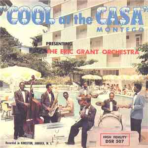 The Eric Grant Orchestra - Cool At The Casa Montego