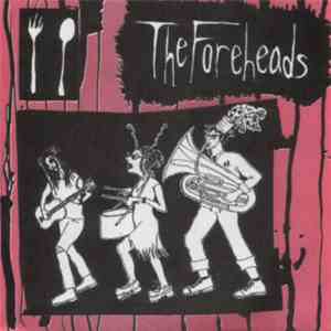The Foreheads / The Nazis From Mars - The Foreheads / The Nazis From Mars