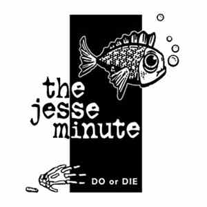 The Jesse Minute - Do Or Die