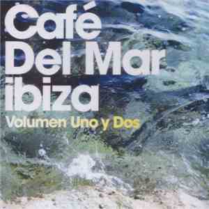 Various - Café Del Mar Ibiza: Volumen Uno Y Dos