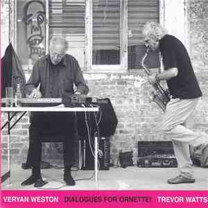 Veryan Weston, Trevor Watts - Dialogues For Ornette!