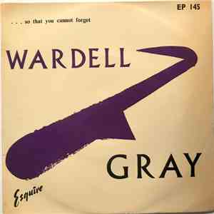 Wardell Gray - Wardell Gray