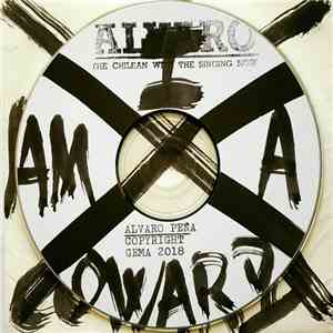 Alvaro Peña-Rojas - I AM A COWARD