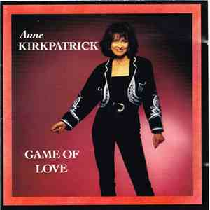 Anne Kirkpatrick - Game Of Love