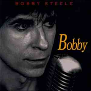 Bobby Steele - Bobby