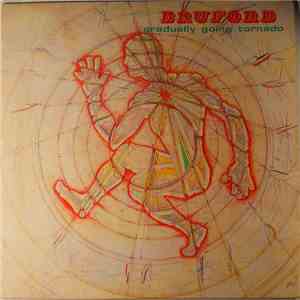Bruford - Gradually Going Tornado