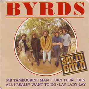 Byrds - Mr. Tambourine Man / Turn Turn Turn / All I Really Want To Do / Lay Lady Lay