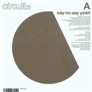 Circuits - Say No Say Yeah