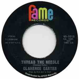 Clarence Carter - Thread The Needle / Don't Make My Baby Cry