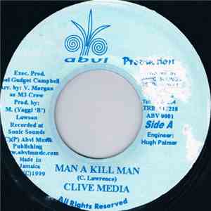 Clive Media - Man A Kill Man