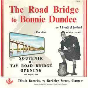 Dennis Clancy - The Road Bridge To Bonnie Dundee