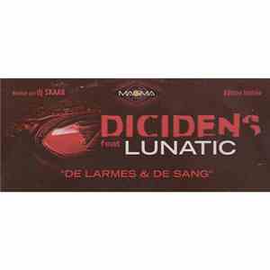 Dicidens Featuring Lunatic - De Larmes & De Sang