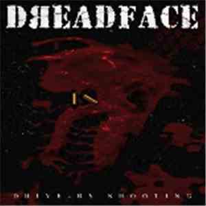 Dreadface - Drive - By Shooting