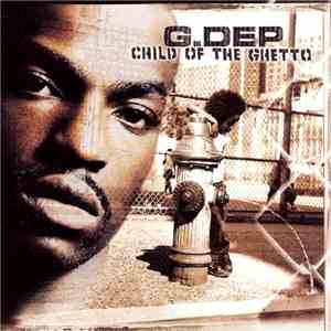 G.Dep - Child Of The Ghetto