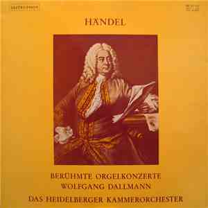 Händel - Wolfgang Dallmann, Das Heidelberger Kammerorchester - Berühmte Orgelkonzerte