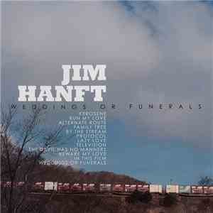 Jim Hanft - Weddings Or Funerals