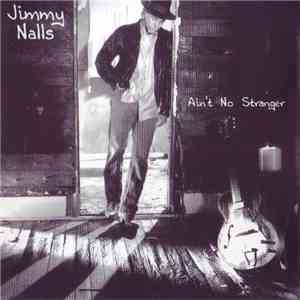 Jimmy Nalls - Ain't No Stranger