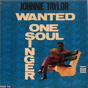 Johnnie Taylor - Wanted One Soul Singer