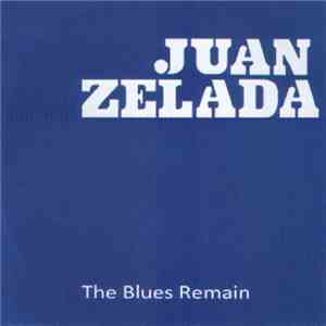 Juan Zelada - The Blues Remain