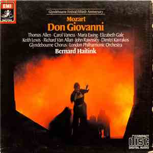 Mozart, Thomas Allen, Carol Vaness, Maria Ewing, Elizabeth Gale, Keith Lewis , Richard Van Allan, John Rawnsley, Dimitri Kavrakos, The Glyndebourne Chorus, The London Philharmonic Orchestra, Bernard Haitink - Don Giovanni
