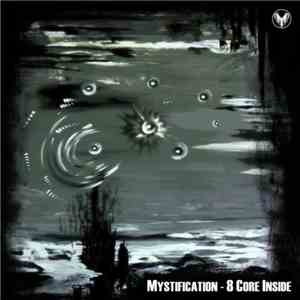 Mystification - 8 Core Inside
