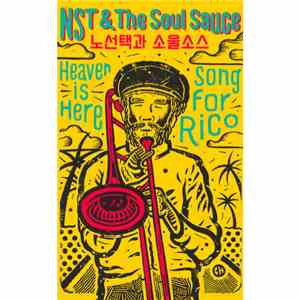 NST & The Soul Sauce - Heaven Is Here / Song For Rico