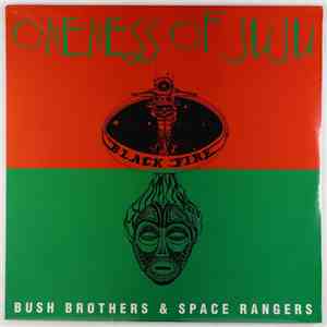 Oneness Of Juju - Bush Brothers & Space Rangers