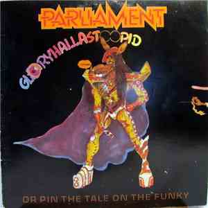Parliament - GloryHallaStoopid (Pin The Tale On The Funky)