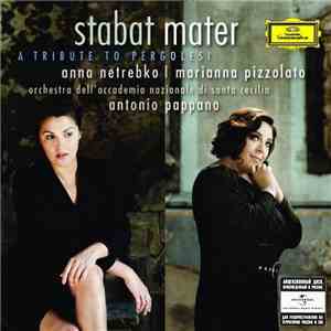 Pergolesi : Anna Netrebko, Marianna Pizzolato, Orchestra dell'Accademia Nazionale di Santa Cecilia, Antonio Pappano - Stabat Mater - A Tribute To Pergolesi