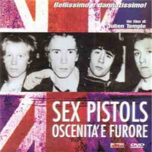 Sex Pistols - Oscenità E Furore (The Filth And The Fury!)