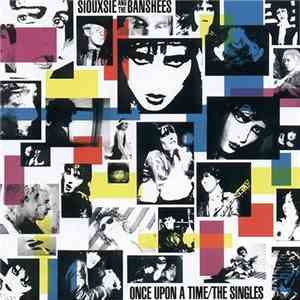 Siouxsie And The Banshees - Once Upon A Time / The Singles