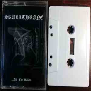 Skullthrone  - All For Satan