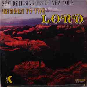 Skylight Singers Of New York - Burden To The Lord