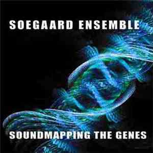 Soegaard Ensemble - Soundmapping The Genes