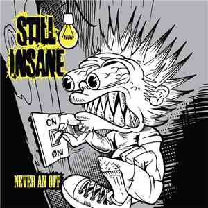 Still Insane - Never An Off