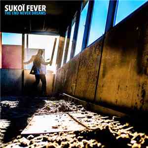Sukoï Fever - The End Never Dreams
