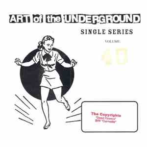 The Copyrights - Art Of The Underground Single Series Volume: 40